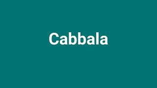 Cabbala Meaning and Pronunciation [upl. by Av]