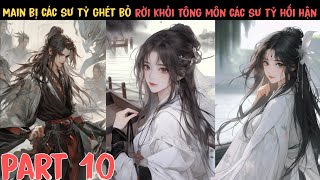 Bị các sư tỷ sư phụ ghét bỏ  rời khỏi tông môn  sư tỷ sư muội hối hận  Tập 10 [upl. by Misab]