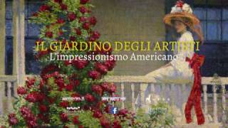 IL GIARDINO DEGLI ARTISTI LIMPRESSIONISMO AMERICANO  Solo il 9 e 10 maggio al cinema [upl. by Lindie]