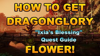 HOW TO GET DRAGONGLORY FLOWER Ixias Blessing Quest New World [upl. by Rima]