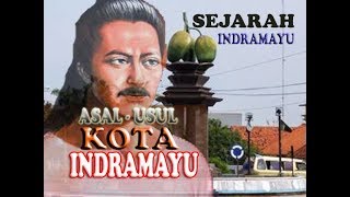 SEJARAH ASAL USUL INDRAMAYU JAWA BARAT [upl. by Ennovoj923]