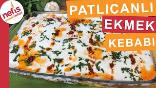 Patlıcanlı Ekmek Kebabı Nasıl Yapılır  Bayat ekmekleri değerlendirmek için muhteşem bir tarif [upl. by Adnola]