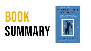 The Body Keeps the Score by Bessel van der Kolk Free Summary Audiobook [upl. by Darin]