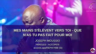 Lyrics  Mes mains sélèvent vers Toi  Que nas Tu pas fait pour moi  Joseph Moussio  accords [upl. by Dlaniger]