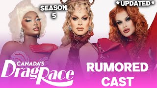 Canadas Drag Race S5 UPDATED Rumored CAST  RuPauls Drag Race [upl. by Eatnuahc]