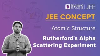 Rutherfords Alpha Scattering Experiment  Atomic structure  JEE 2023 Concept  Chemistry [upl. by Daeriam894]