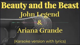 John Legend and Ariana Grande  Beauty and the Beast karaoke version with lyrics [upl. by Lupita]