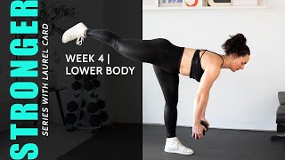 STRONGER Series 30 Min Workout  Lower Body Week 4 [upl. by Meensat]