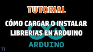 Tutorial Cómo cargar o instalar librerias en Arduino [upl. by Ruyle]