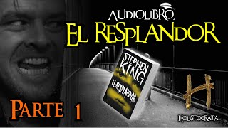 El Resplandor  Audiolibro  Parte 1 de 16 [upl. by Packer850]