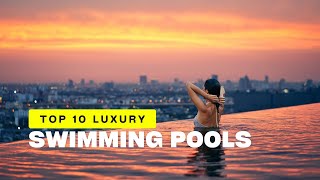 Best Swimming Pools  Top 10 Luxury Swimming Pools in the World [upl. by Cardie]