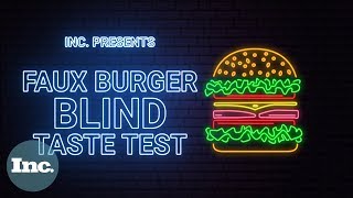 We Tried 3 PlantBased Burgers In a Blind Taste Test Here Are the Winners  Inc [upl. by Ensoll449]