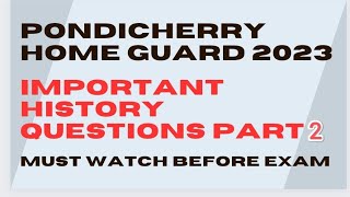 PONDICHERRY HOME GUARD 2023 EXAM IMPORTANT HISTORY QUESTIONS PART 2 [upl. by Arrec205]