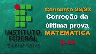 Questão 19 COMENTADA  Prova Resolvida do IFES 2022  2023 Resolução da prova de matemática IFES 22 [upl. by Musser]