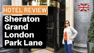 Hotel Review Marriotts Sheraton Grand London Park Lane Hotel Park View Suite [upl. by Acissehc]