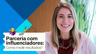 PARCERIA COM INFLUENCERS  COMO SABER SE DEU CERTO [upl. by Harlan]