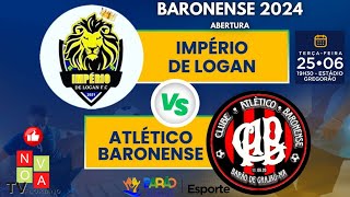 BARONENSE 2024  Abertura  Imp de Logan x Atl Baronense  AO VIVO [upl. by Etnom227]