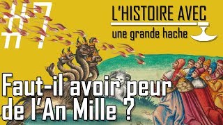 Fautil avoir peur de lAn Mille   LHistoire avec une grande Hache  ep07 Histoire [upl. by Htnnek]