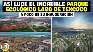 Así Luce Ahora el Increíble Parque Ecológico Lago de Texcoco [upl. by Sefton]