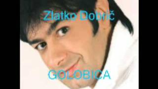 Zlatko Dobrič  GOLOBICA [upl. by Sidky]