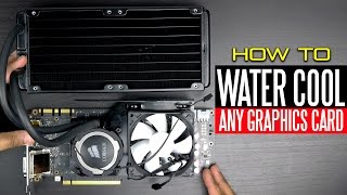 How to Liquid Cool Any Graphics Card [upl. by Acinehs701]