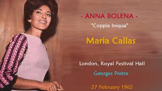 Maria Callas  Anna Bolena quotCoppia Iniquaquot London 27021962 InHouse Rare Recording [upl. by Ahsrats]