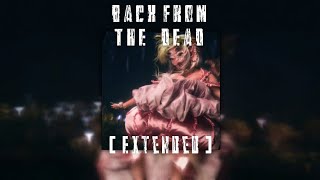 Melanie Martinez  Back From The Dead Extended [upl. by Arev]