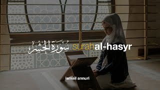 Surah Al Hasyr سورة الحشر  Ismail Ali Nuri إسماعيل النوري  Tadabbur Daily [upl. by Milson20]