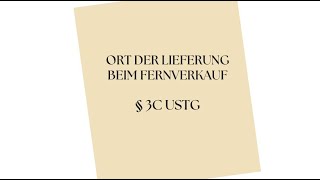 Umsatzsteuer leicht erklärt Ort der Lieferung beim Fernverkauf § 3c UStG [upl. by Ernestine]