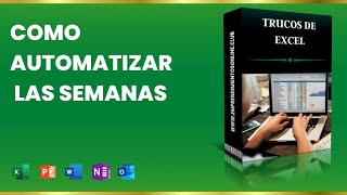 Como automatizar las semanas en excel  Lección 19 [upl. by Soo672]