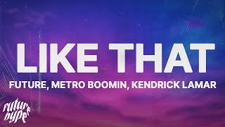 Future Metro Boomin Kendrick Lamar  Like That Lyrics [upl. by Airam395]