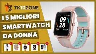 I 5 migliori smartwatch da donna [upl. by Sublett]