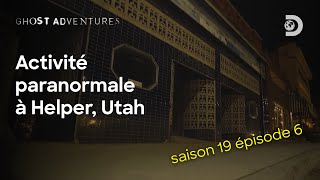 ÈPISODE 6  Activité paranormale à Helper Utah  Ghost Adventures [upl. by Timmy]