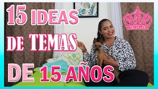 15 IDEAS DE TEMÁTICAS PARA TU FIESTA DE 15 AÑOS ♥ KeiraPG ♥ [upl. by Bristow203]