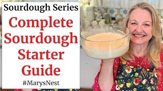 The Complete Sourdough Starter Guide [upl. by Gage]