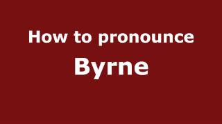 How to Pronounce Byrne  PronounceNamescom [upl. by Kylynn]