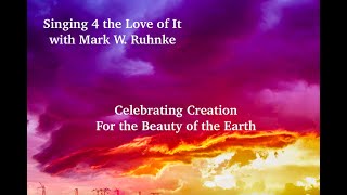 For the Beauty of the Earth Celebrating Creation sung by Mark W Ruhnke [upl. by Airyk]