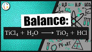 How to balance TiCl4l  H2Ol → TiO2s  HClaq [upl. by Carlynn906]