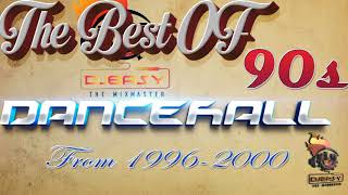 90s Dancehall Best of Greatest Hits of 1996 2000 Mix by Djeasy [upl. by Akener]