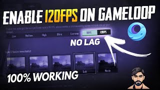 How To Get 120FPS in Gameloop Pubg Mobile  GET 120FPS IN PUBGM EMULATOR  120FPS GUIDE [upl. by Sidnee]