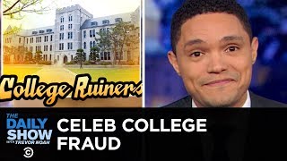 Hollywood Stars Caught Bribing College Admissions  The Daily Show [upl. by Grega]