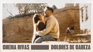 Chema Rivas  Dolores De Cabeza Videoclip Oficial  SIN FILTROS [upl. by Antsirhc111]