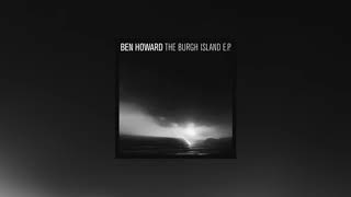 EP Ben Howard  The Burgh Island [upl. by Franckot]