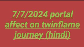 772024 portal effect on twin flame journey in hindi [upl. by West346]