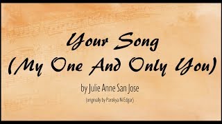 Your Song My One And Only You  Julie Anne San Jose Video Lyrics [upl. by Ahsirak596]