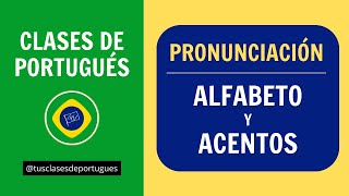 Clases de Portugués  Pronunciación Básica  Alfabeto y Acentos Ortográficos Brasil [upl. by Maire]