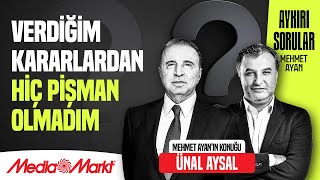 ÜNAL AYSAL  FATİH TERİM İLE 2 AY GÖRÜŞEMEDİM  AYKIRI SORULAR  MEHMET AYAN  MediaMarkt [upl. by Eninnej]