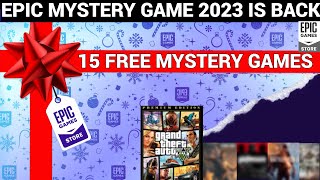 15 FREE GAMES MYSTERY GAME 2023 IS BACK  GTA V FREE   EPIC GAMES STORE MYSTERY GAME [upl. by Atelra]