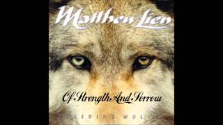 Matthew Lien  07 Of Strength And Sorrow [upl. by Thant]