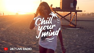 ChillYourMind Radio • 247 Chill Music Live Radio  Deep House amp Tropical House Dance Music EDM [upl. by Esilanna135]